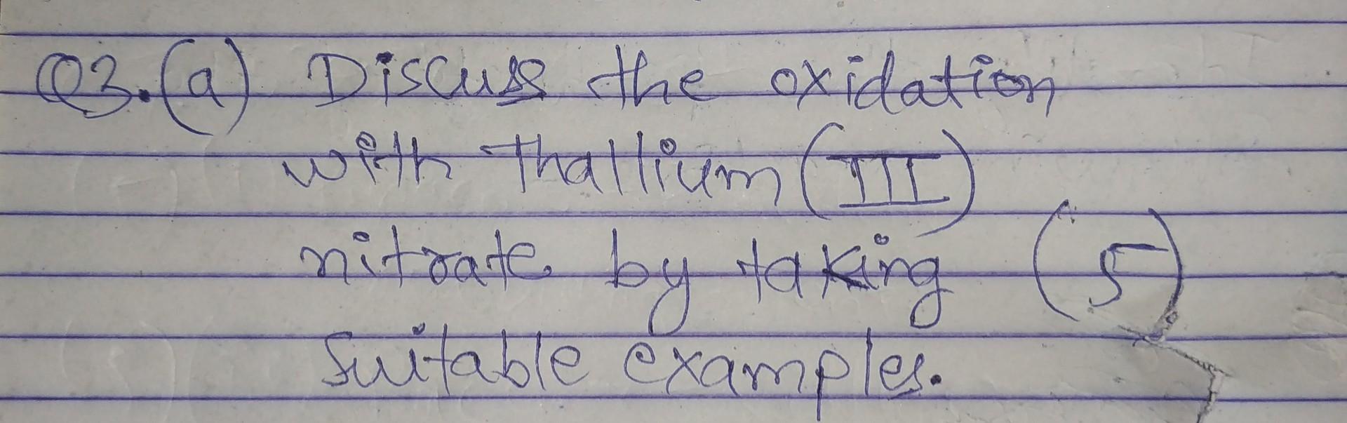 (23. (a) Discuss the oxidation with thallium (III) | Chegg.com
