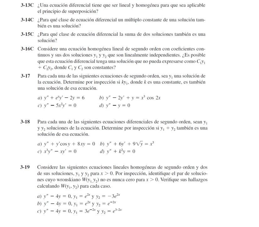 3-13C ¿Una ecuación diferencial tiene que ser lineal y homogénea para que sea aplicable el principio de superposición? 3-14C