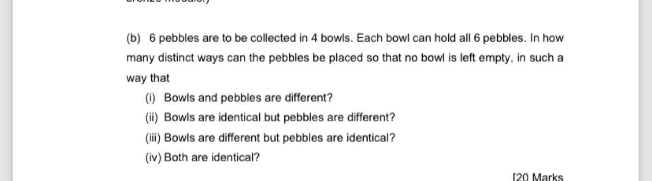 Solved (b) 6 ﻿pebbles are to be collected in 4 ﻿bowls. Each | Chegg.com