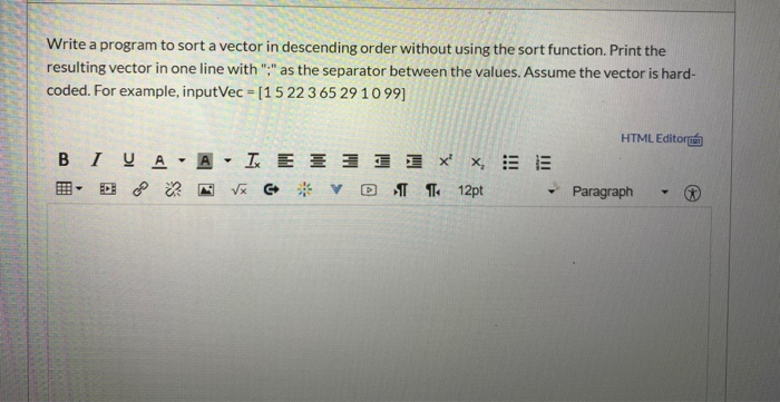 Solved Write a program to sort a vector in descending order | Chegg.com