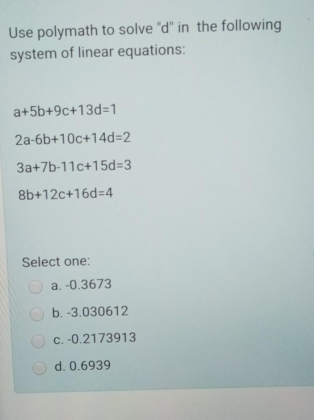 Solved Use polymath to solve "d" in the following system of | Chegg.com