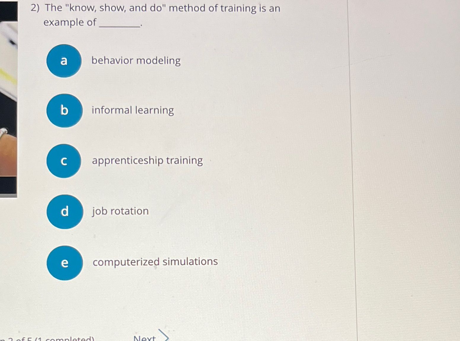 Solved The "know, show, and do" ﻿method of training is an | Chegg.com