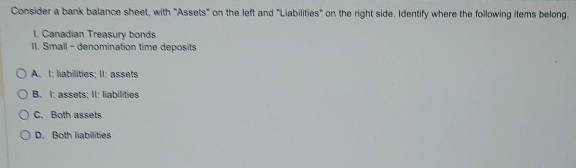 Solved Consider a bank balance sheet, with "Assets" on the