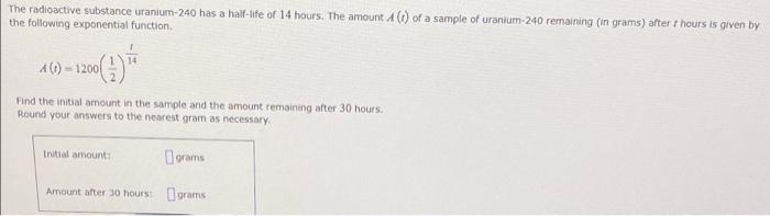 Solved The radioactive substance uranium-240 has a half-life | Chegg.com