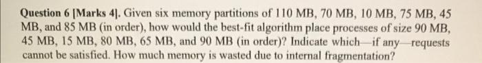 Solved Question 6 [Marks 4). Given six memory partitions of | Chegg.com