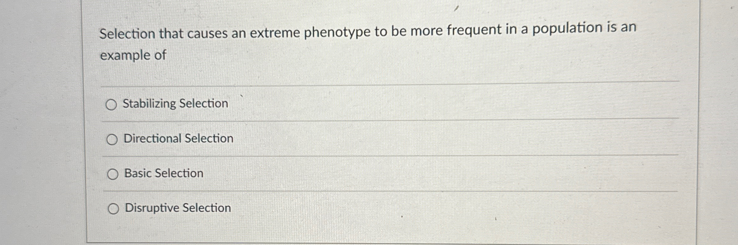 Solved Selection that causes an extreme phenotype to be more | Chegg.com