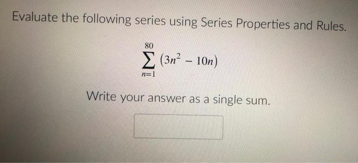 Solved Evaluate the following series using Series Properties | Chegg.com