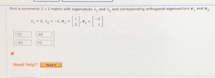 Solved Find A Symmetric 2 X 2 Matrix With Eigenvalues , And | Chegg.com