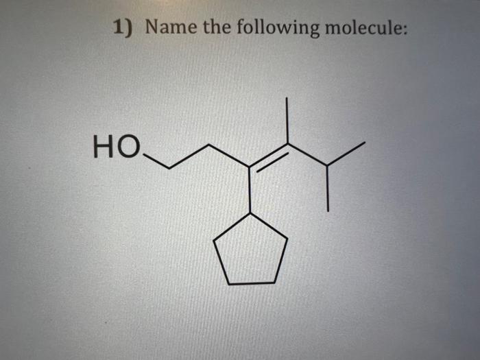 Solved 1) Name The Following Molecule: | Chegg.com