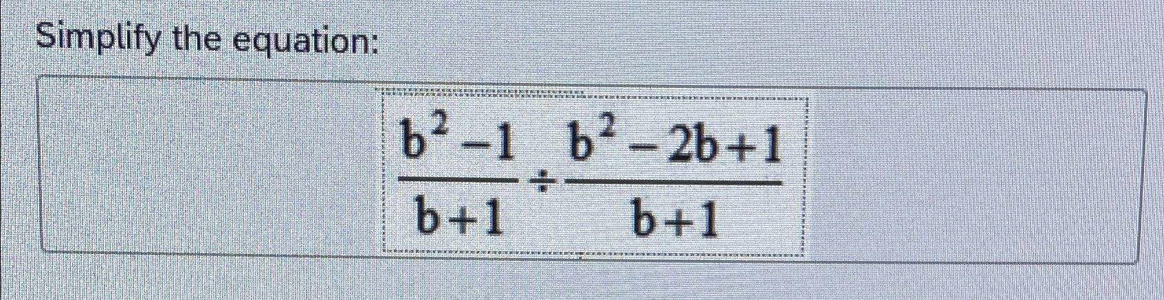 simplify a b )- 1 2 2 a 2b