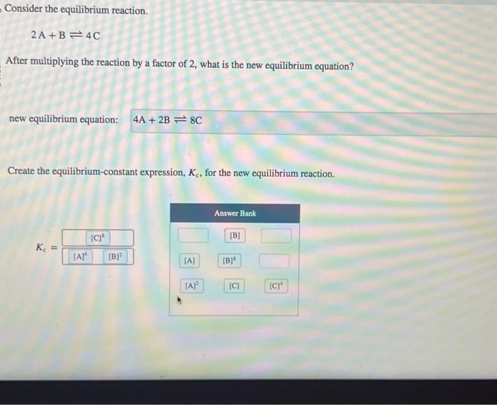 Solved Consider The Equilibrium Reaction. 2 A+B⇌4C After | Chegg.com