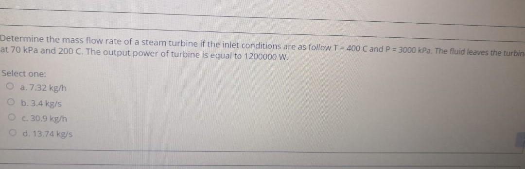 Solved Determine the mass flow rate of a steam turbine if | Chegg.com