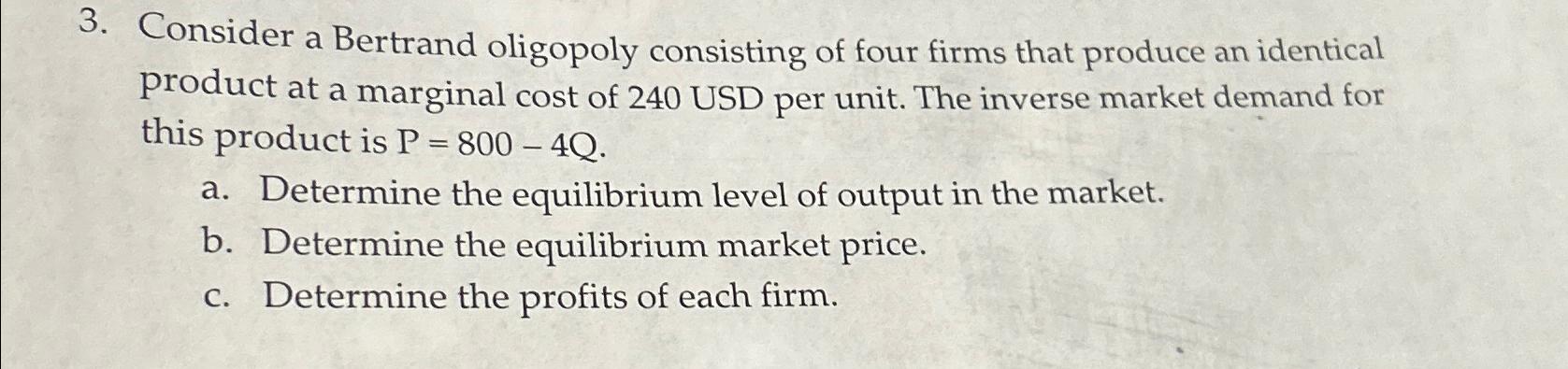Solved Consider A Bertrand Oligopoly Consisting Of Four | Chegg.com
