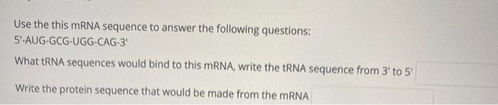 Solved Use the this mRNA sequence to answer the following | Chegg.com