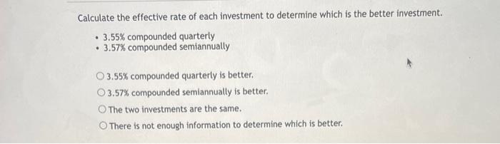 Solved Calculate the effective rate of each investment to | Chegg.com
