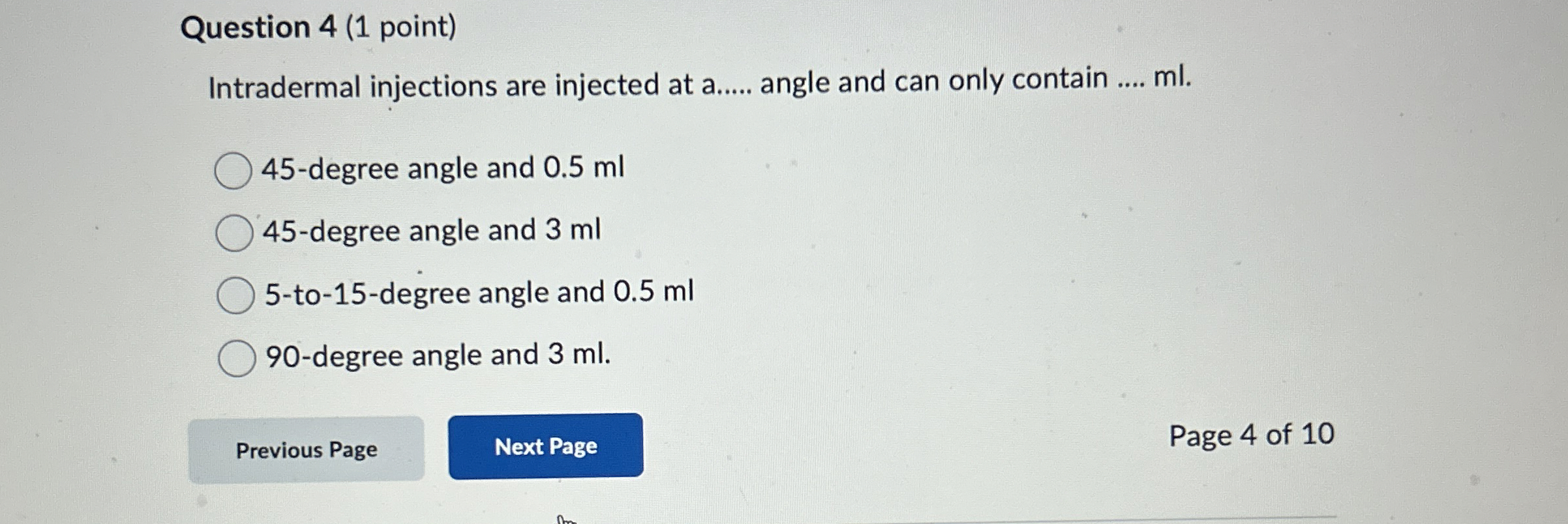 Solved Question 4 (1 ﻿point)Intradermal injections are