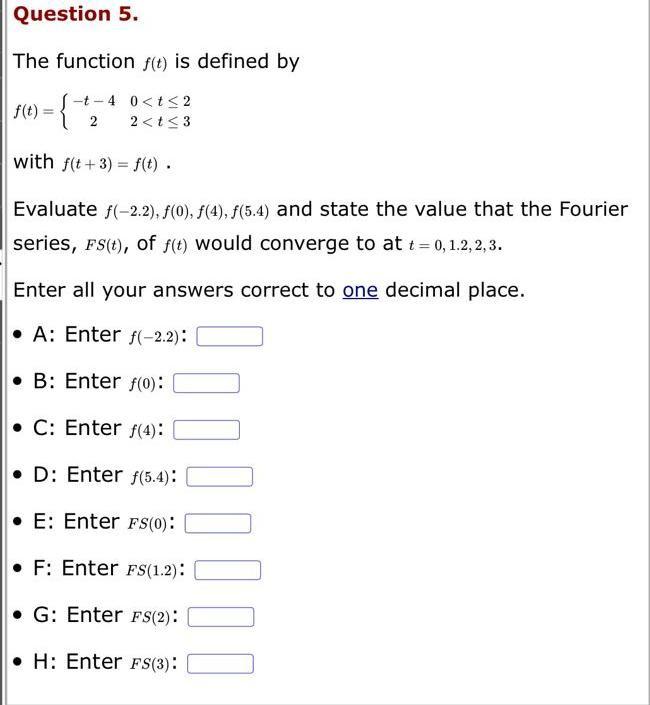 Solved Question 5. The function f(t) is defined by | Chegg.com