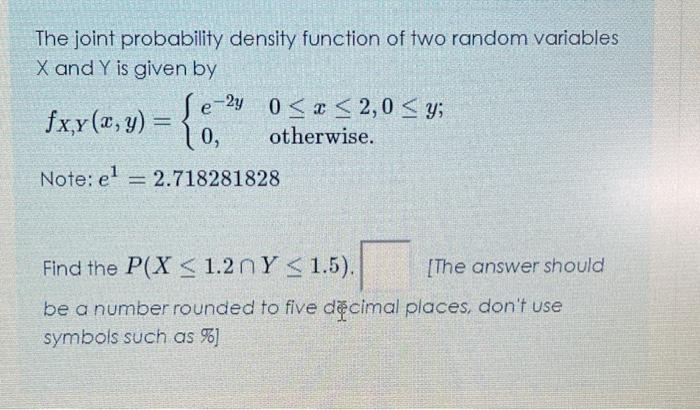 Solved The joint probability density function of two random | Chegg.com