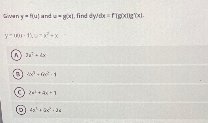 Given \( y=f(u) \) and \( u=g(x) \), find \( d y / d x=f^{\prime}(g(x)) g^{\prime}(x) \). \[ y=u(u-1), u=x^{2}+x \] A) \( 2 x