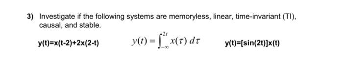 Solved Investigate if the following systems are memoryless, | Chegg.com