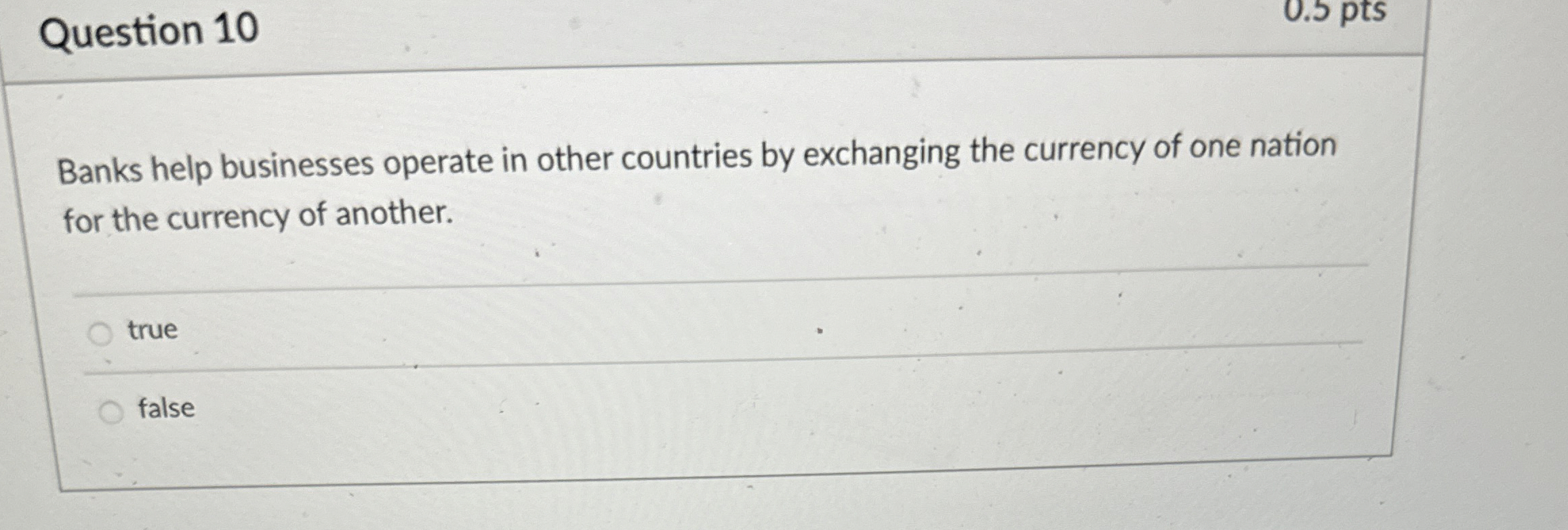 Solved Question 10Banks help businesses operate in other | Chegg.com
