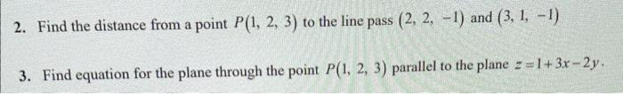 Solved 2. Find the distance from a point P(1,2,3) to the | Chegg.com
