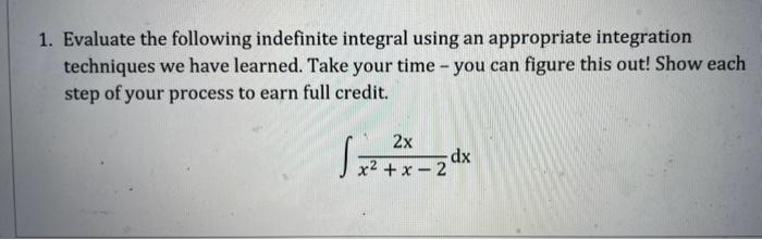 Solved 1. Evaluate the following indefinite integral using | Chegg.com