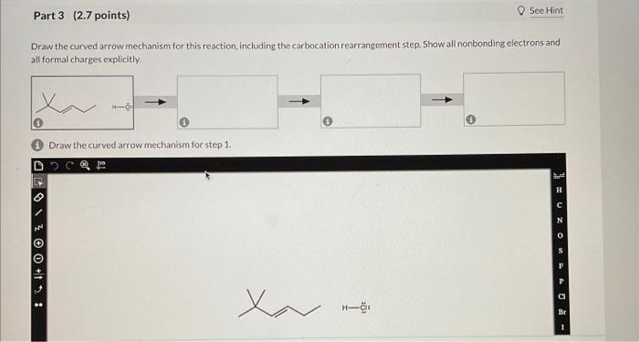 Draw the curved arrow mechanism for this reaction, including the carbocation rearrangement step. Showall nonbonding electrons