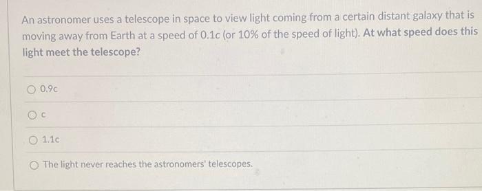 Solved An astronomer uses a telescope in space to view light | Chegg.com