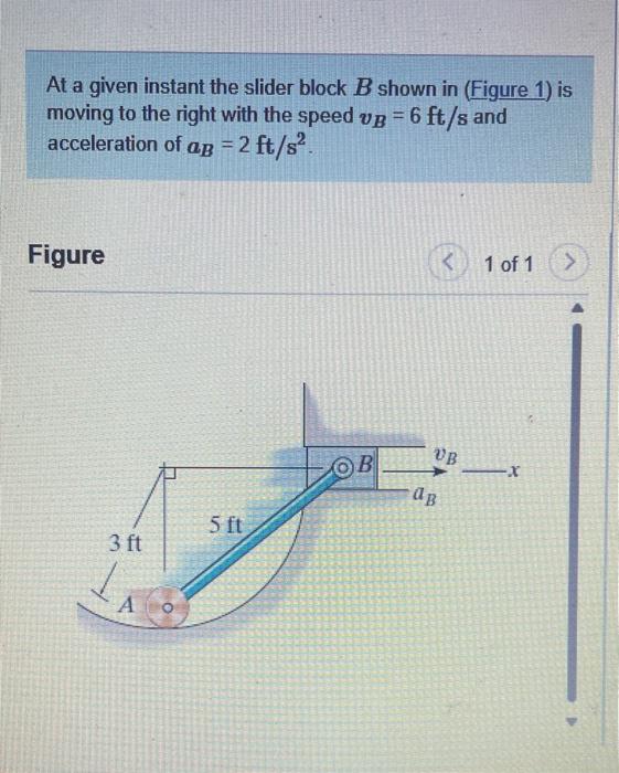 Solved At A Given Instant The Slider Block B Shown In | Chegg.com