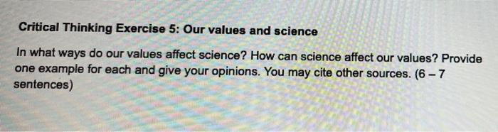 Solved Critical Thinking Exercise 5: Our values and science | Chegg.com