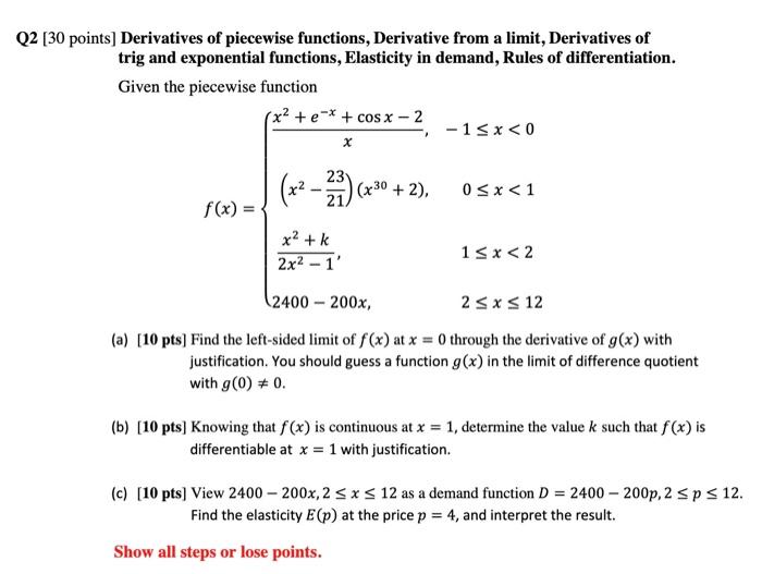 Q2 [30 points] Derivatives of piecewise functions, Derivative from a limit, Derivatives of trig and exponential functions, El