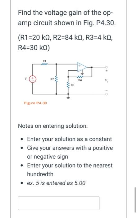 Solved Find the voltage gain of the op- amp circuit shown in | Chegg.com