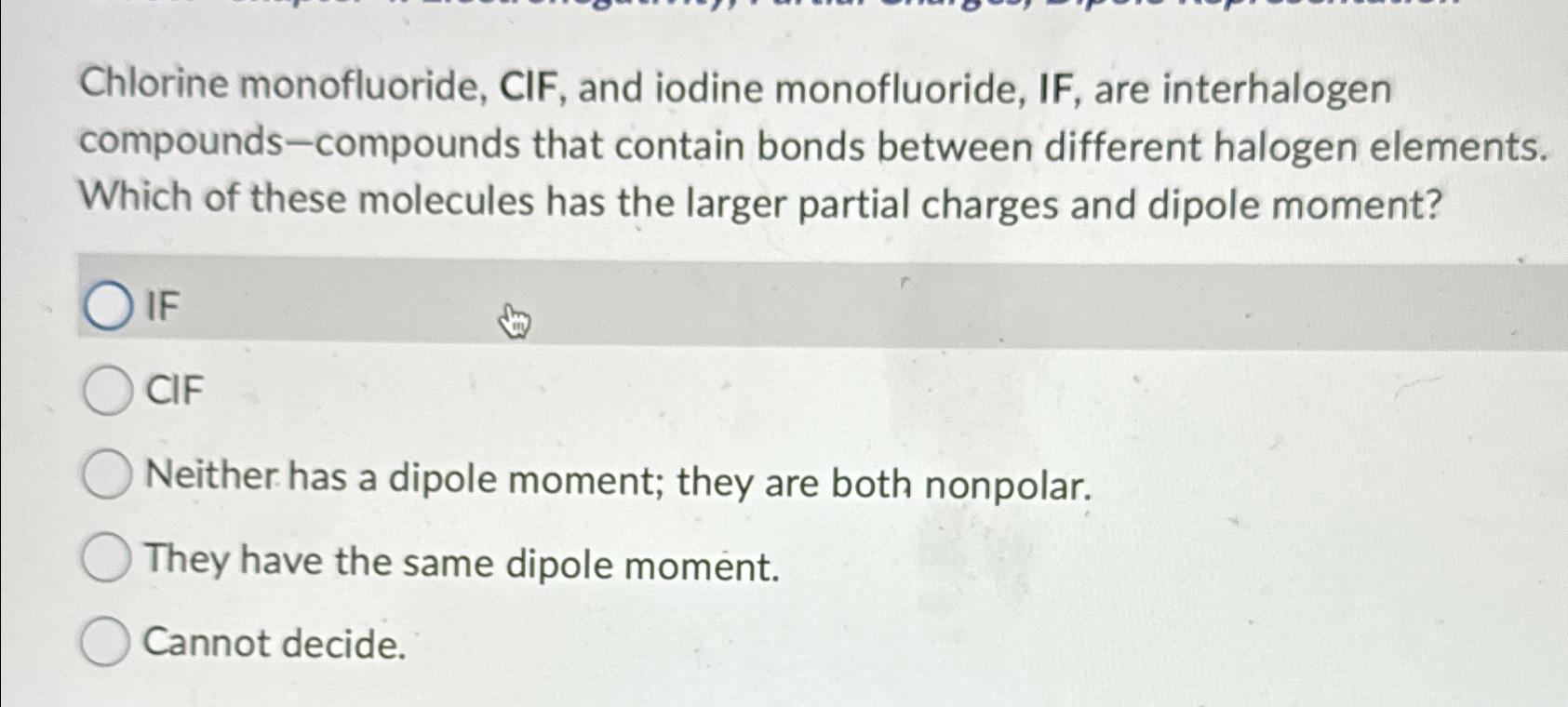 Solved Chlorine monofluoride, CIF, and iodine monofluoride,