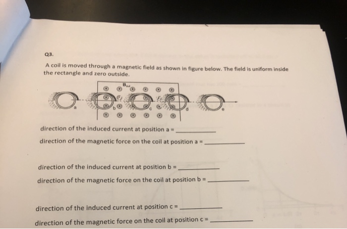 Solved Q3 A coil is moved through a magnetic field as shown | Chegg.com