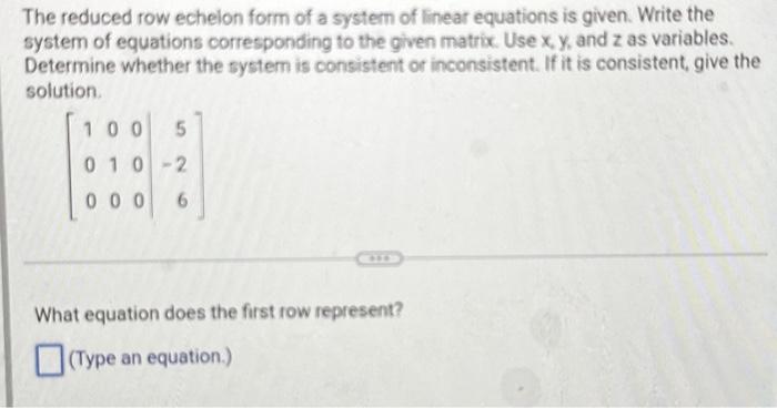 Solved The reduced row echelon form of a system of linear | Chegg.com