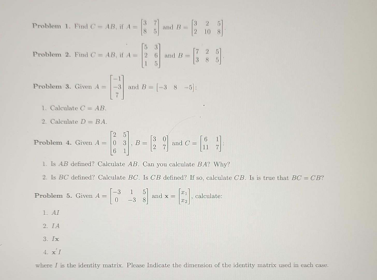 Solved Problem 1. Find C=AB, If A=[3875] And B=[3221058]. | Chegg.com