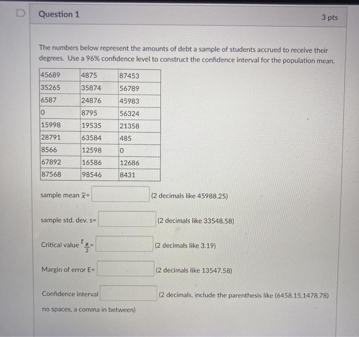 Solved Question 1 3 pts The numbers below represent the | Chegg.com