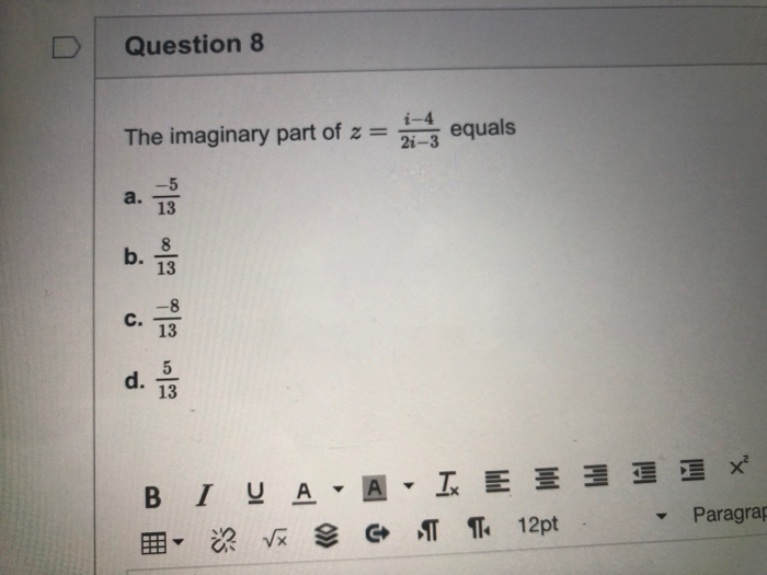 Solved Question 8 1 4 The Imaginary Part Of Z 3 4 2i 3 Chegg Com