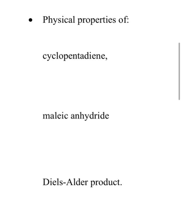 Physical properties of:
cyclopentadiene,
maleic anhydride
Diels-Alder product.