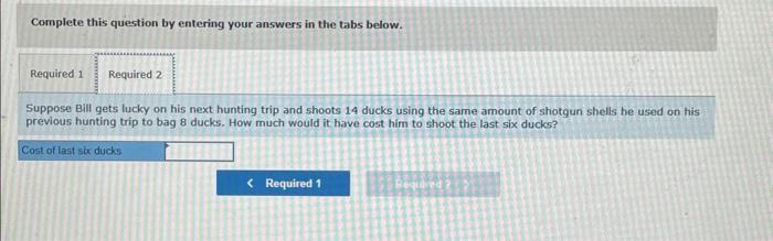 Solved Bill has just returned from a duck hunting trip. He | Chegg.com