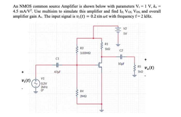 Solved An Nmos Common Source Amplifier Is Shown Below With 5738