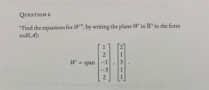 Solved QUESTION 6 “Find the equations for W”, by writing the | Chegg.com