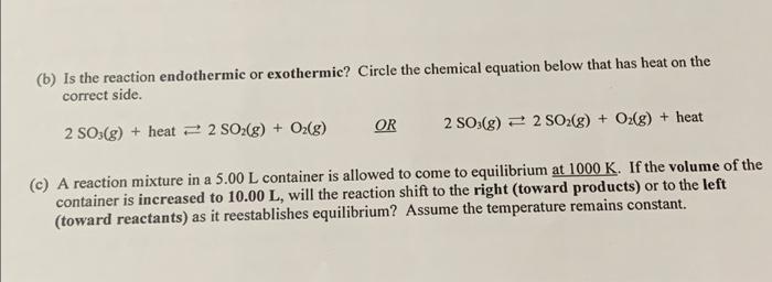 Solved (b) Is The Reaction Endothermic Or Exothermic? Circle | Chegg.com