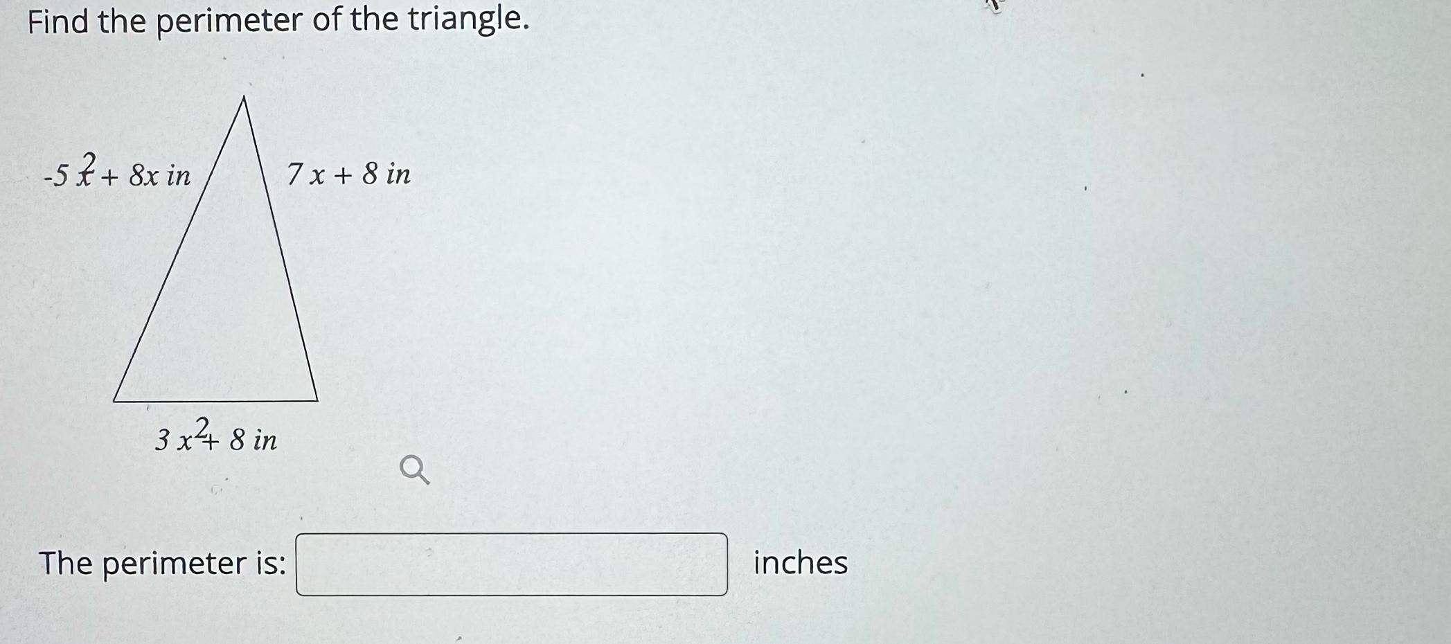 find the perimeter of the triangle. the perimeter is inches