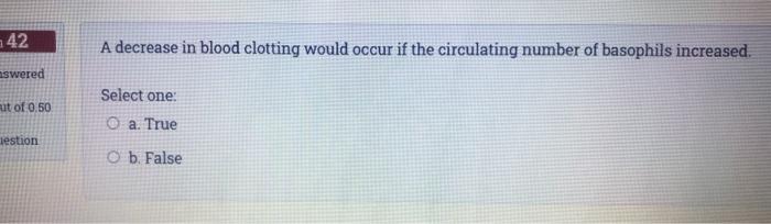 Solved 42 A decrease in blood clotting would occur if the | Chegg.com