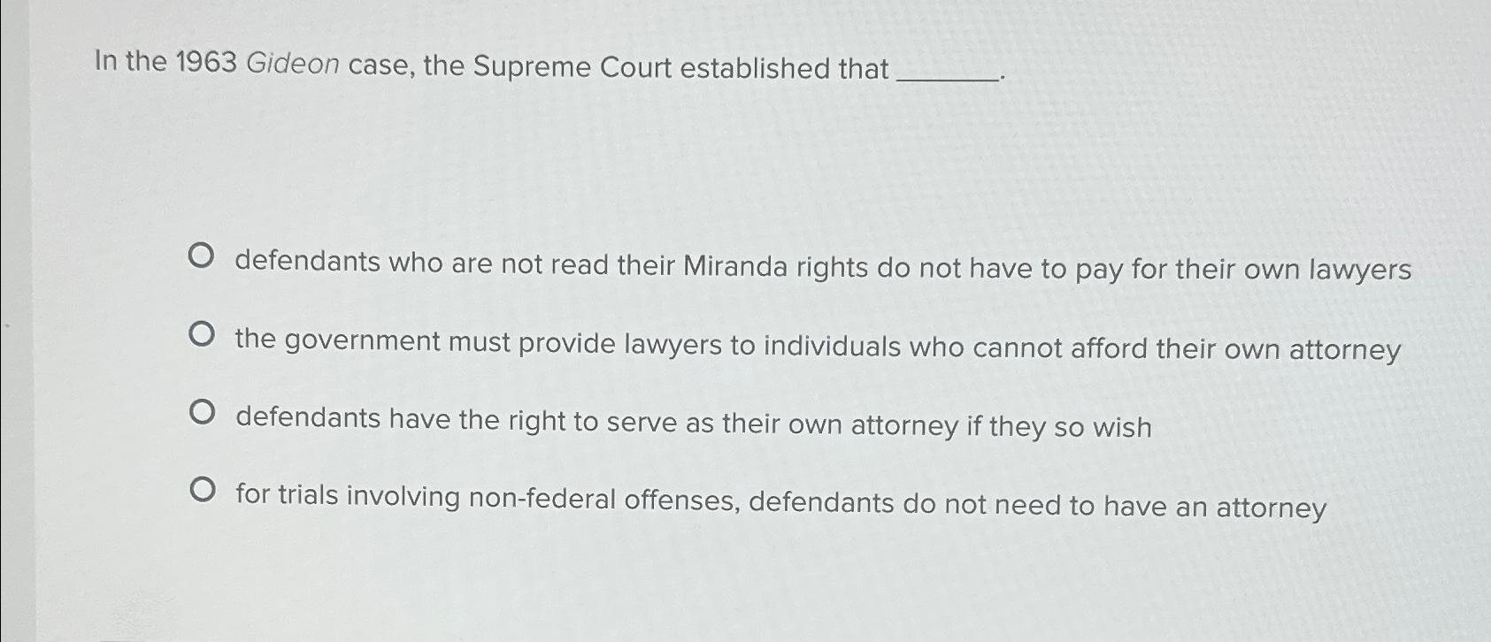 Solved In The 1963 ﻿Gideon Case, The Supreme Court | Chegg.com