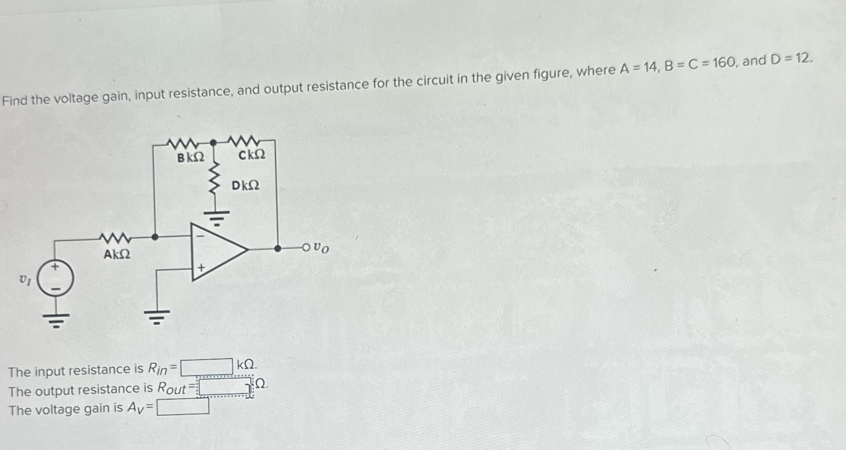 Solved Find the voltage gain, input resistance, and output | Chegg.com