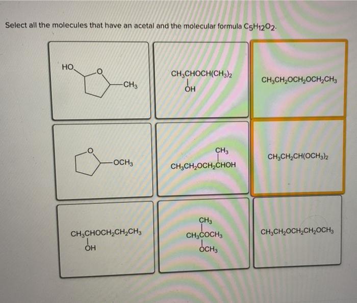 Solved Select all the molecules that have a hemiacetal and | Chegg.com