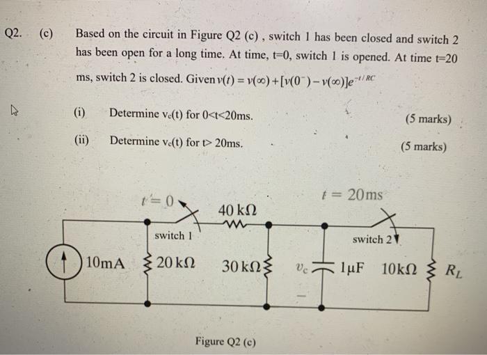 Solved Q2. Based on the circuit in Figure Q2 (c), switch 1 | Chegg.com